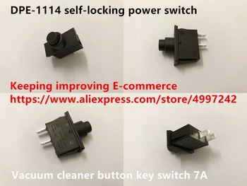 Originál nové 100% import DPE-1114 self-locking vypínač 2pin vysávač tlačidlo tlačidlo prepnúť 7A