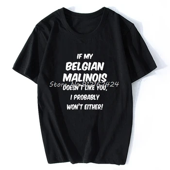 Ak Moja Belgická Krytie Nemá Rád, Si Legrační Milovník Psov T-Shirt Bavlna Pastier, O-Krku Harajuku T Tričko